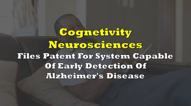 Cognetivity Neurosciences Files Patent For System Capable Of Early Detection Of Alzheimer’s Disease